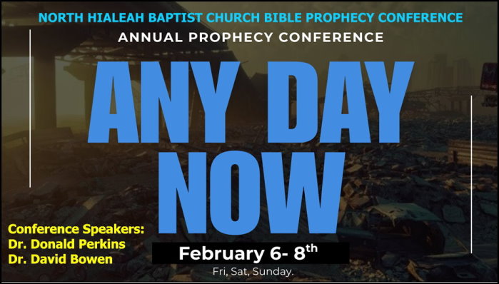 North Hialeah Baptist Church Bible Prophecy Conference